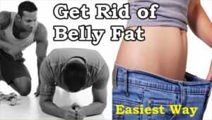 How to get rid of Belly Fat